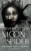 Crypt of the Moon Spider 1250291739 Book Cover