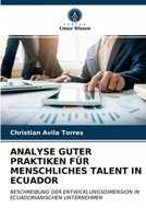 Analyse Guter Praktiken Für Menschliches Talent in Ecuador 6203317861 Book Cover