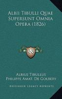 Albii Tibulli Quae Supersunt Omnia Opera (1826) 1168495016 Book Cover