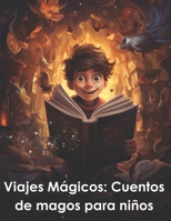 Viajes Mágicos: Cuentos de magos para niños B0CKDBFPQ6 Book Cover