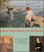 From Victorian to Modern: Laura Knight, Vanessa Bell, Gwen John 1890-1920 0856676233 Book Cover