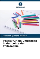 Poesie für ein Umdenken in der Lehre der Philosophie (German Edition) 620666709X Book Cover