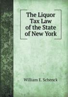 The Liquor Tax Law Of The State Of New York... 127659657X Book Cover