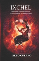 IXCHEL (Spanish Edition) B0GDFD4S75 Book Cover
