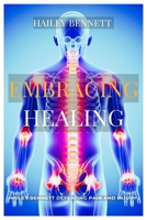 EMBRACING HEALING: DEFEATING PAIN AND INJURY B0CFZ7HPBV Book Cover