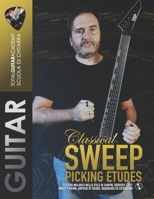 Classical Sweep Picking Etudes: 12 studi melodici nello stile di Chopin, Debussy, Liszt. Sweep Picking: Arpeggi di triade, quadriade ed estensioni. B0FV741XJD Book Cover