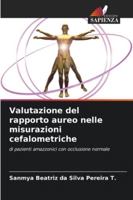 Valutazione del rapporto aureo nelle misurazioni cefalometriche (Italian Edition) 6207832663 Book Cover