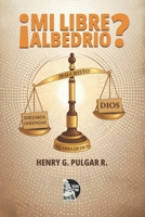 ¡Mi libre albedrío? (Spanish Edition) B0FND33GCR Book Cover