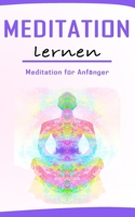 Meditation Lernen: Achtsamkeit & Meditation F 1545282811 Book Cover