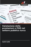 Valutazione delle prestazioni e PSM nel settore pubblico turco (Italian Edition) 6208202825 Book Cover