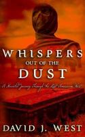 Whispers Out Of The Dust: A Haunted Journey Through The Lost American West 1517273269 Book Cover