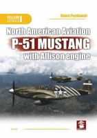NAA P-51 Mustang with Allison engine (Yellow Series) 8368377420 Book Cover
