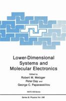 Lower-Dimensional Systems and Molecular Electronics (NATO Science Series: B:) 0306438267 Book Cover