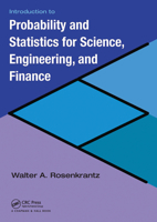 Introduction to Probability and Statistics for Science, Engineering, and Finance 1032477784 Book Cover