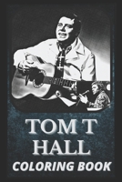Tom T Hall Coloring Book: Award Winning Tom T Hall Designs For Adults and Kids B09DMP868D Book Cover