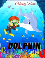 Dolphin Coloring Book: Coloring Book For Kids And Adults B09SPC57GB Book Cover