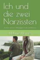 Ich und die zwei Narzissten: Ein Leben zwischen Abhängigkeit, Familie und Befreiung (German Edition) B0H6PMZTYJ Book Cover