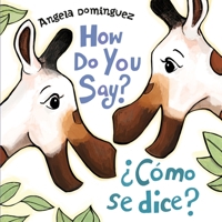 How Do You Say? / Como Se Dice? 1250782007 Book Cover