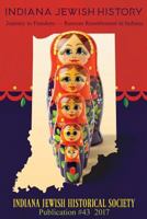 Indiana Jewish History - Journey to Freedom: Russian Resettlement in Indiana (Publication #43) 1457561972 Book Cover
