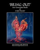 BRING OUT-Genocided Skulls & Artful Hands: Holocaust/Genocides Till When!?! B0CKL5WFX6 Book Cover