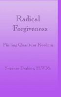 Radical Forgiveness: Finding Quantum Freedom 1544739176 Book Cover