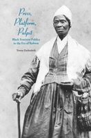 Press, Platform, Pulpit: Black Feminist Publics in the Era of Reform 1572338261 Book Cover