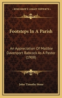 Footsteps in a Parish; an Appreciation of Maltbie Davenport Babcock as a Pastor 143685010X Book Cover
