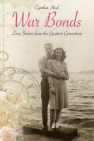 War Bonds: Love Stories from the Greatest Generation 1612002900 Book Cover