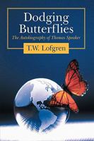 Dodging Butterflies: The Autobiography of Thomas Speaker 1449064876 Book Cover