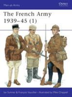 The French Army 1939-45 (1): The Army of 1939-40 & Vichy France (Men-At-Arms Series, 315) 1855326663 Book Cover