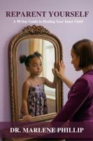 Reparent Yourself: A 90 Day Guide to Healing Your Inner Child B0HBJTRYCL Book Cover