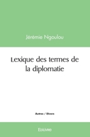 Lexique des termes de la diplomatie (French Edition) 2414578149 Book Cover
