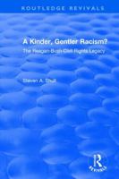 Revival: A Kinder, Gentler Racism? (1993): The Reagan-Bush Civil Rights Legacy 1138896942 Book Cover
