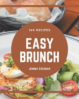 365 Easy Brunch Recipes: The Best Easy Brunch Cookbook that Delights Your Taste Buds B08D4QXCYM Book Cover