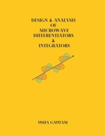 Design & Analysis of Microwave Differentiators & Integrators B0CJH9WKGD Book Cover