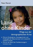Land ohne Kinder: Wege aus der demographischen Krise 3842355602 Book Cover