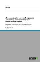 Abwehrstrategien aus dem Mergers and Acquisitions Management gegen feindliche �bernahmen 3640732197 Book Cover