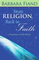 From Religion Back to Faith: A Journey of the Heart 0824524179 Book Cover