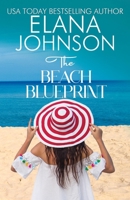 The Beach Blueprint: Sweet Romance & Women's Friendship Fiction 1638762465 Book Cover
