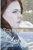 Trapped by Love 1959788574 Book Cover