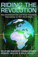 Riding the Revolution: How Businesses Can and Must Transform Themselves to Win the E-wars 0002571145 Book Cover