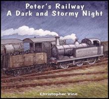 Peters Railway a Dark and Stormy Night 0955335981 Book Cover
