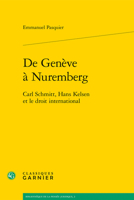 de Geneve a Nuremberg: Carl Schmitt, Hans Kelsen Et Le Droit International 2812407700 Book Cover