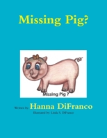 Missing Pig? 1312313099 Book Cover
