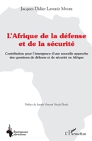 L'Afrique de la défense et de la sécurité: Contribution pour l'émergence d'une nouvelle approche des questions de défense et de sécurité en Afrique (Emergences Africaines) (French Edition) 2343218161 Book Cover