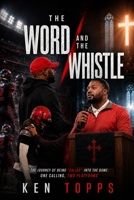 The Word and The Whistle: The Journey of Being “Called” Into The Game One Calling, Two Platforms B0H66HMMDD Book Cover
