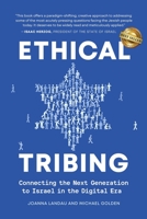 Ethical Tribing: Connecting the Next Generation to Israel in the Digital Era 1959840347 Book Cover