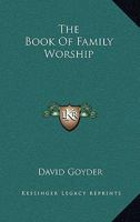 The Book of Family Worship 1162759100 Book Cover