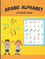 Arabic Alphabet Coloring Book: My First Alif Baa Taa: Arabic Language Alphabet Book For Babies, Toddlers & Kids Ages 1 - 3 (Paperback): Great Gift Fo B08WJZDCYF Book Cover