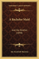 A Bachelor Maid And Her Brother 1248343573 Book Cover